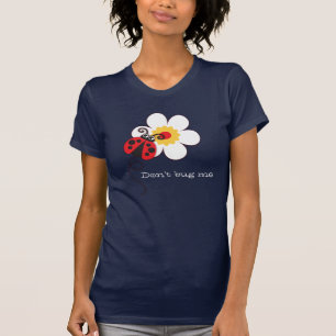 Ladybug / ladybird fun don't bug me t-shirt