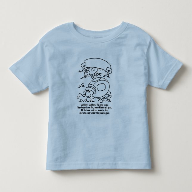 Ladybug, ladybug, fly away home! toddler T-Shirt (Front)
