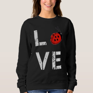 Ladybug Love Ladybird Sweet Ladybug Sweatshirt