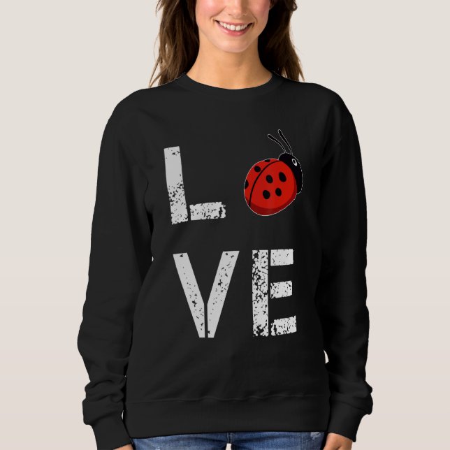 Ladybug Love Ladybird Sweet Ladybug Sweatshirt (Front)