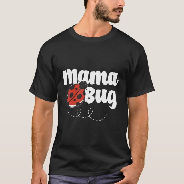 Ladybugs For Mama Bug T-Shirt (Front)