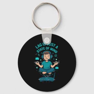 Lag Is Just A State Of Mind Funny Gamer Design  Key Ring