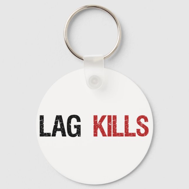 Lag Kills Gamers Key Ring (Front)