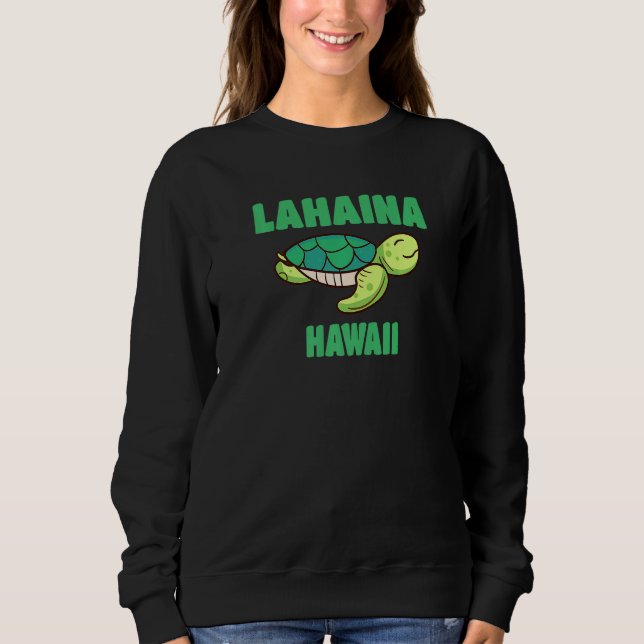 Lahaina Hawaii Sea Turtle Themed Sweatshirt (Front)