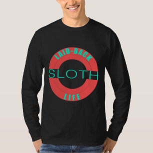 Laid Back Sloth Life T-Shirt