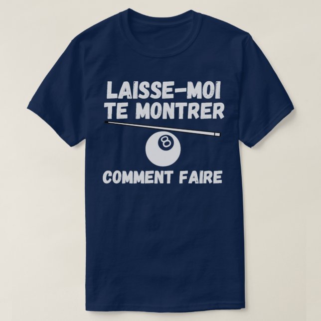laissemoi te montrer comment jouer au billard  T-Shirt (Design Front)