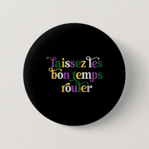Laissez Les Bon Temps Rouler Happy Mardi Gras Fleu 6 Cm Round Badge