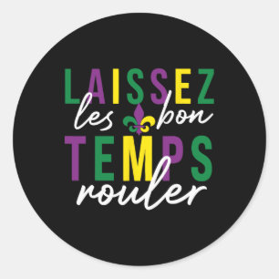 Laissez Les Bon Temps Rouler Mardi Gras  Classic Round Sticker