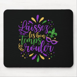 Laissez Les Bon Temps Rouler Mardi Gras New Orlean Mouse Pad