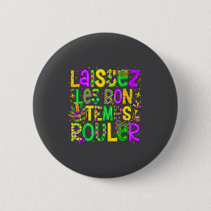 Laissez Les Bon Temps Rouler Matching Mardi Gras P 6 Cm Round Badge