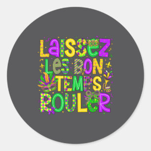 Laissez Les Bon Temps Rouler Matching Mardi Gras P Classic Round Sticker