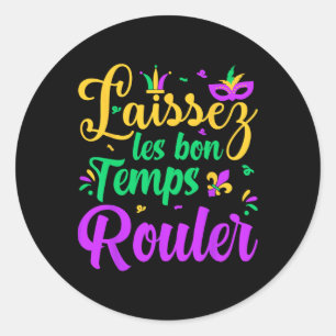 Laissez Les Bon Temps Rouler Matching Mardi Gras P Classic Round Sticker