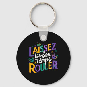 Laissez Les Bons Temps Rouler Let Good Times Roll  Key Ring