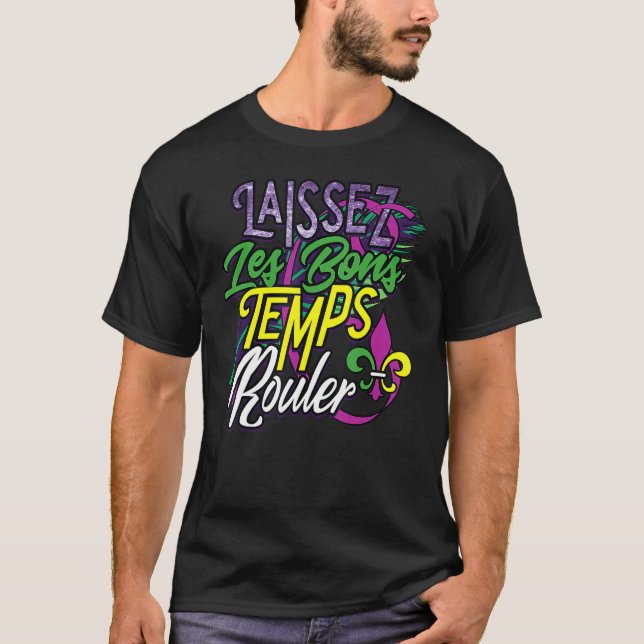 Laissez Les Bons Temps Rouler Mardi Gras Funny Gif T-Shirt (Front)