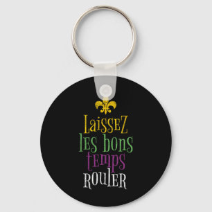 Laissez Les Bons Temps Rouler Mardi Gras Funny  Key Ring