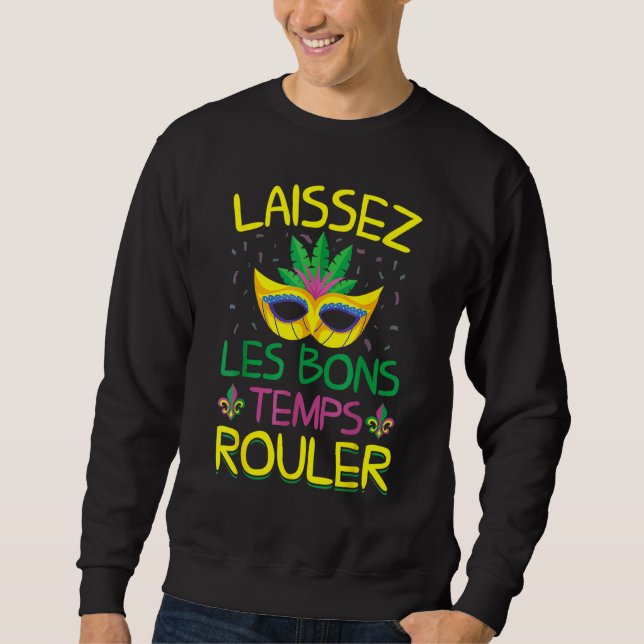 Laissez Les Bons Temps Rouler Mardi Gras Gifts New Sweatshirt (Front)