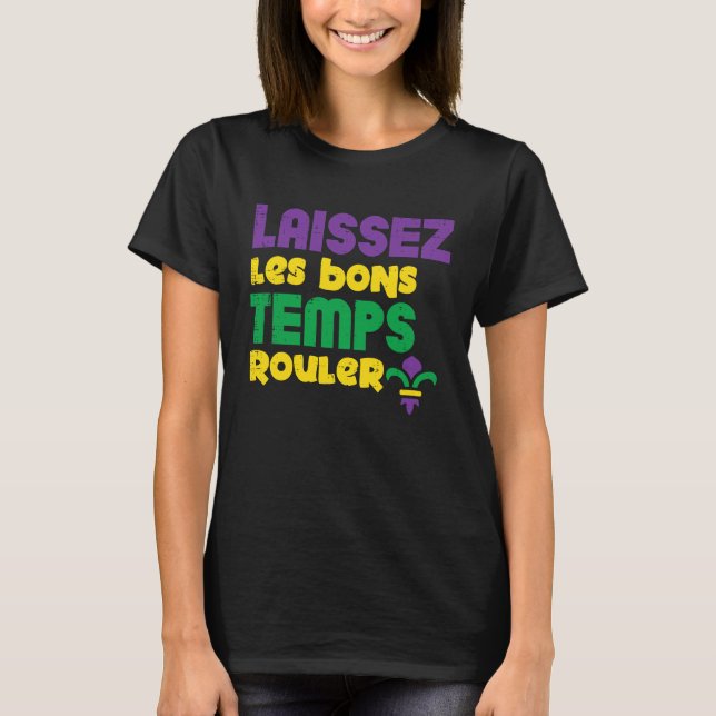 Laissez Les Bons Temps Rouler Mardi Gras Men Women T-Shirt (Front)