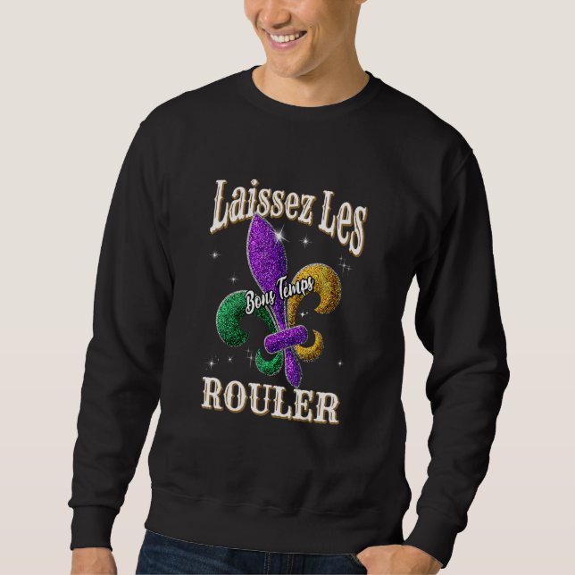 Laissez Les Bons Temps Rouler Mardi Gras New Orlea Sweatshirt (Front)