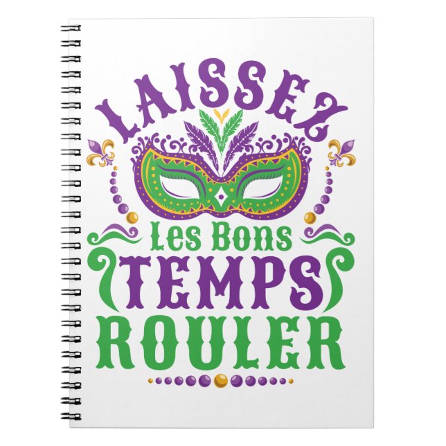 Laissez Les Bons Temps Rouler Mardi Gras Notebook (Front)