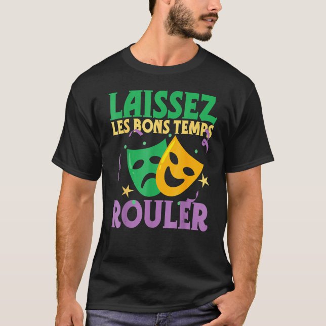 Laissez Les Bons Temps Rouler Mardi Gras Parade Ca T-Shirt (Front)