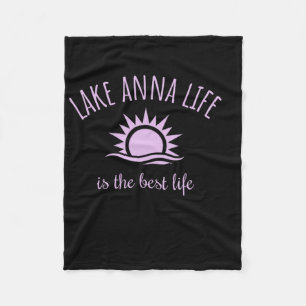 Lake Anna Life Is Best Virginia Boating Fishing Ca Fleece Blanket