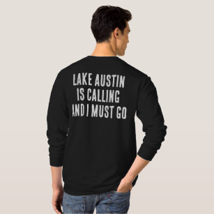 Lake Austin Is Calling And I Must Go Fishing Spot T-Shirt
