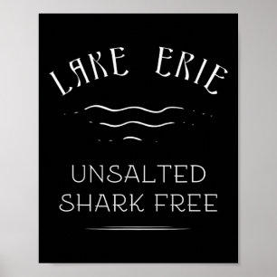 Lake Erie Fishing Vacation Unsalted Shark Free Gre Poster