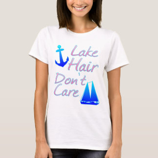 Lake Hair Don't Care T-Shirt