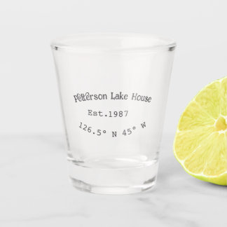 Lake house ets. Date year custom coordinates add n Shot Glass