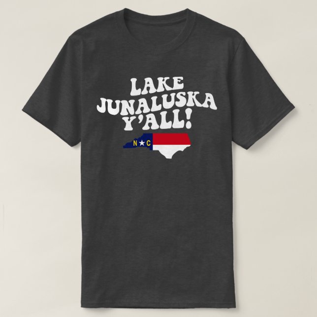 Lake Junaluska North olina  NC Flag Cute Southern  T-Shirt (Design Front)