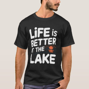 Lake Life Better At Lake Sunset Boating Fishing Gi T-Shirt