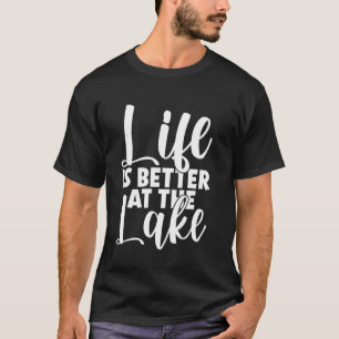 Lake Life Camping Fishing Kayaking Boating Paddleb T-Shirt