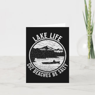 Lake Life Cuz Beaches Be Salty Funny Lakes T Shirt Card