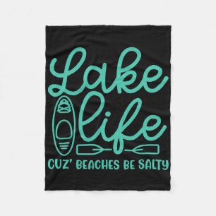 Lake Life Cuz Beaches Be Salty Kayak Lake Cute Fun Fleece Blanket