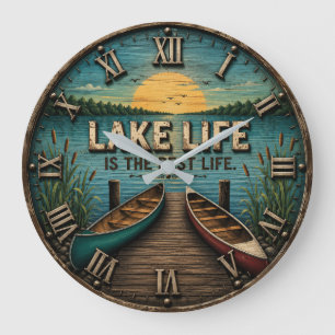 Lake Life Is the Best Life Lake House  Large Clock