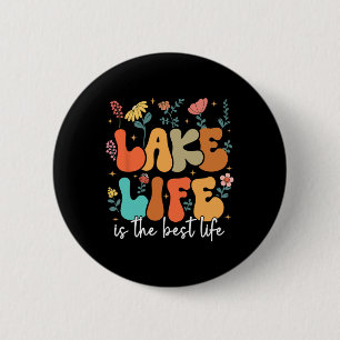 Lake Life Is The Best Life Lake Vibes Summer Vacat 6 Cm Round Badge