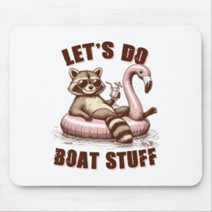 Lake Life Lake Mode Boating Racoon Let's Do Boat S Mouse Pad