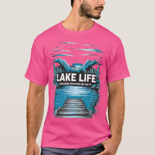 Lake Life Quote Adventure Nature Mountains Hiking T-Shirt