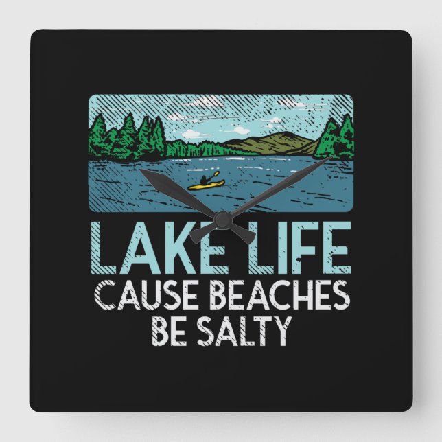 Lake Life Salty Beaches Square Wall Clock (Front)