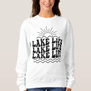 Lake life  sweatshirt