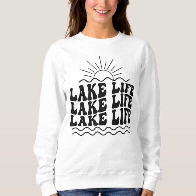 Lake life  sweatshirt (Front)