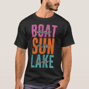 Lake Life Women Boat Waves Sun Rays Lake Days T-Shirt