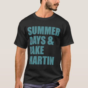 Lake Martin, Alabama Summer Days T-Shirt