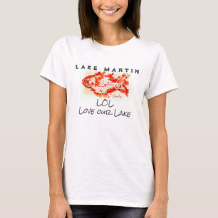 Lake Martin Fish T-shirt LOL "Love Our Lake"