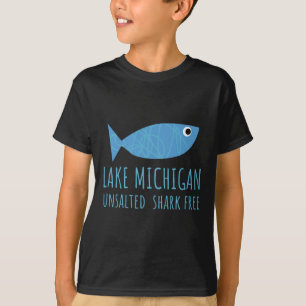 Lake Michigan Unsalted Shark Free Great Lakes Fish T-Shirt
