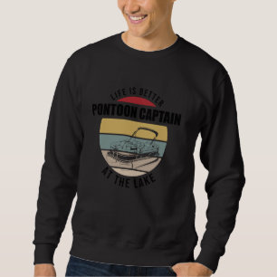 Lake Pontoon Boat Fishing Boating Pontoon Captain Sweatshirt