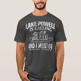 Lake Powell Is Calling Funny Lake Houseboat T-Shirt
