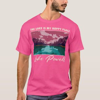 Lake Powell Lake Life The Lake Is My Happy Place C T-Shirt