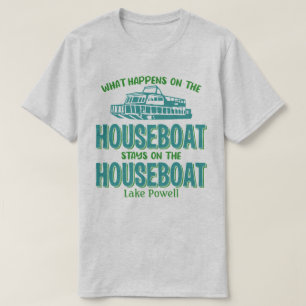 Lake Powell Whatever Happens Houseboat Customise T-Shirt