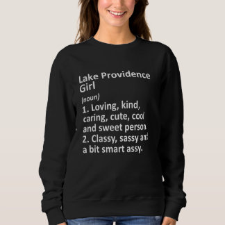 Lake Providence Girl La Louisiana Funny City Home  Sweatshirt